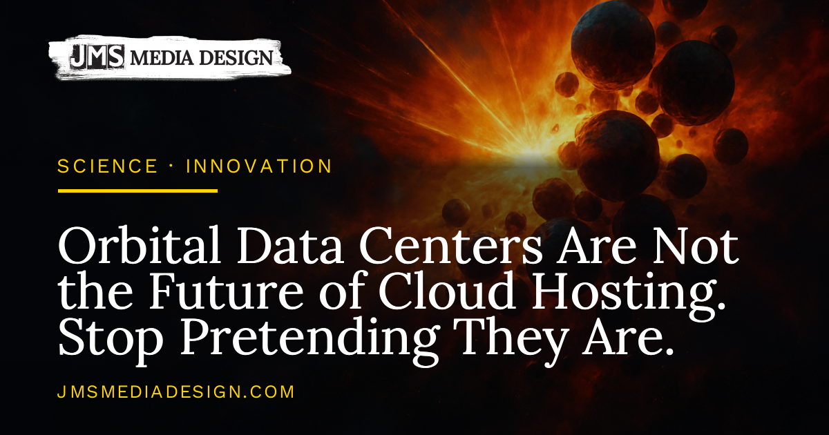 Orbital Data Centers Are Not the Future of Cloud Hosting. Stop Pretending They Are.