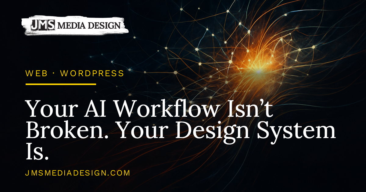 Your AI Workflow Isn’t Broken. Your Design System Is.